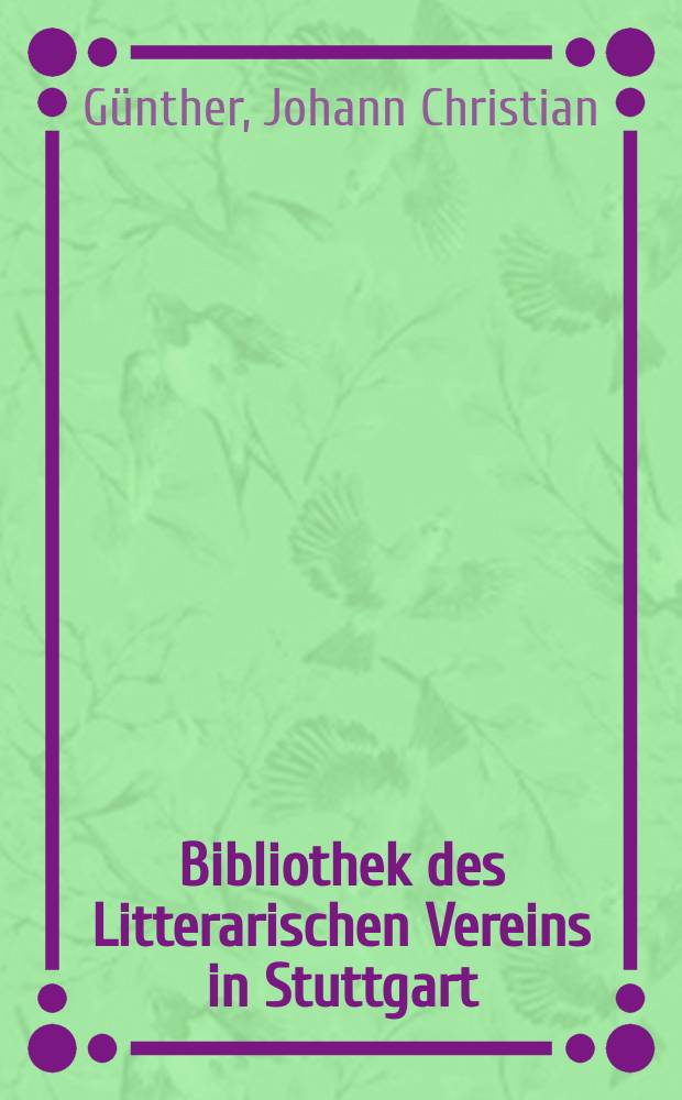 Bibliothek des Litterarischen Vereins in Stuttgart : Sämtliche Werke