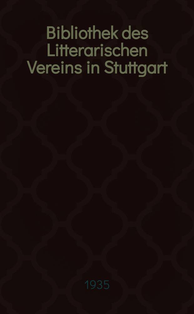 Bibliothek des Litterarischen Vereins in Stuttgart : Johann Christian Günthers sämtliche Werke