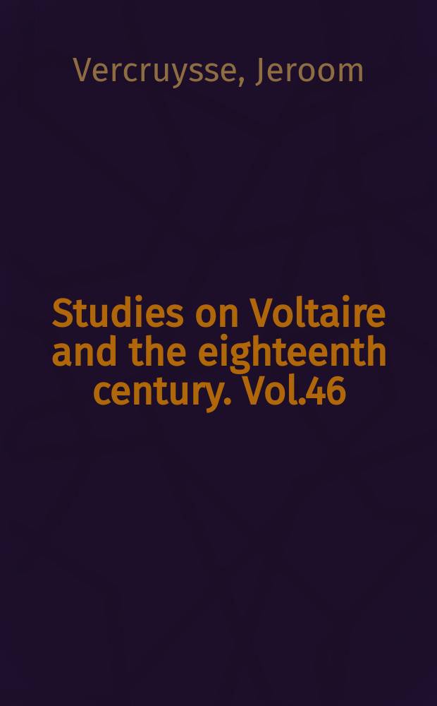 Studies on Voltaire and the eighteenth century. Vol.46 : Voltaire et la Hollande
