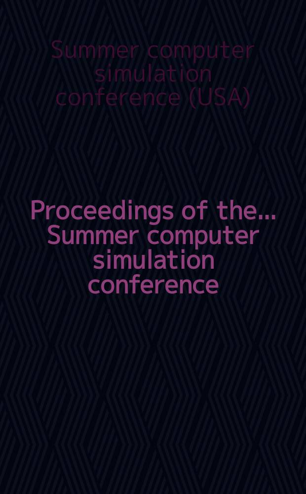 Proceedings of the .... Summer computer simulation conference : Spons. soc. AlChE etc