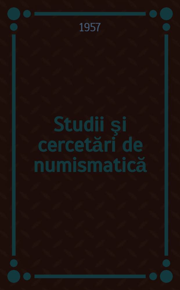 Studii şi cercetări de numismatică