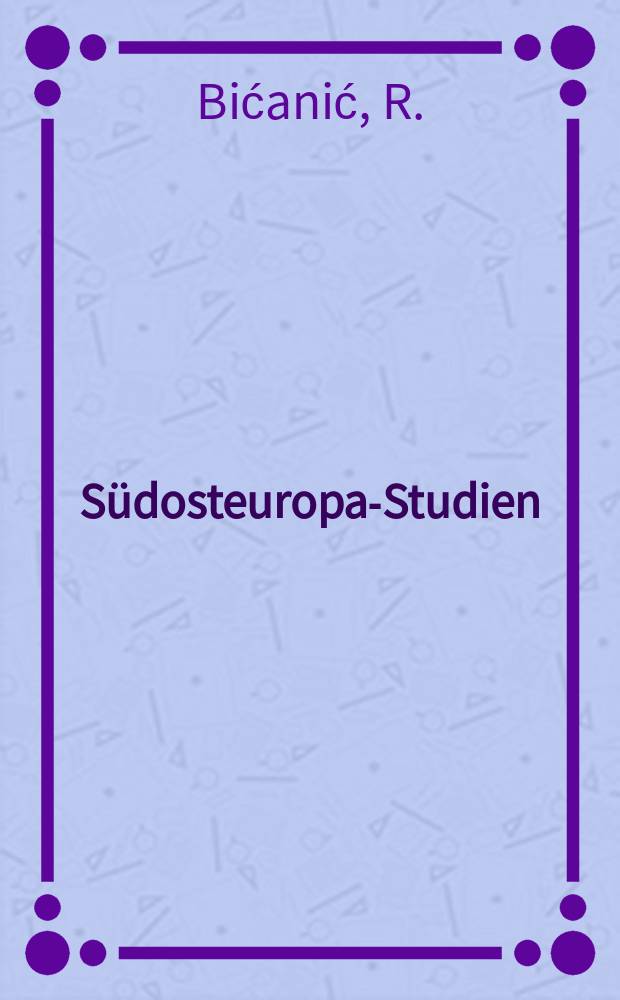 Südosteuropa-Studien : Eigenverl. der Südosteuropa-Gesellschaft. 12 : Jugoslawiens Stellung in der Weltwirtschaft und das Auslandskapital in Jugoslawien