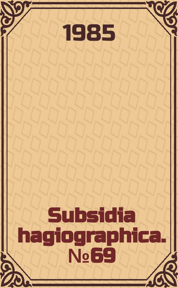 Subsidia hagiographica. №69 : Le ménologe impérial de Baltimore