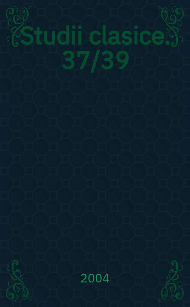 Studii clasice. 37/39 : 2001/2003