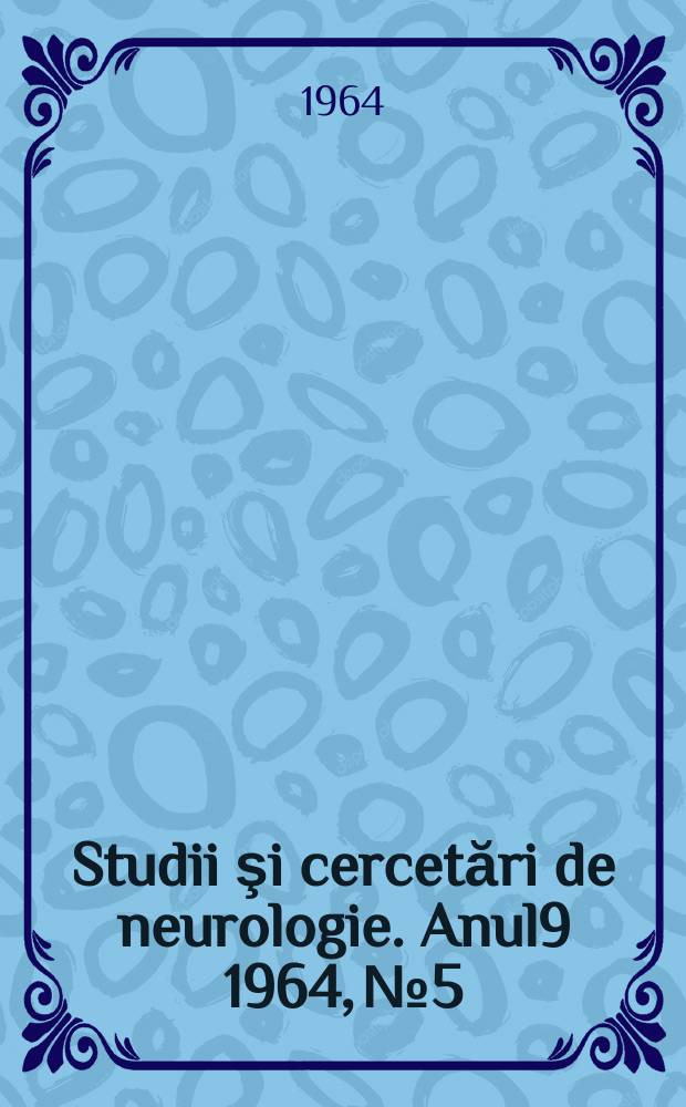 Studii şi cercetări de neurologie. Anul9 1964, №5/6