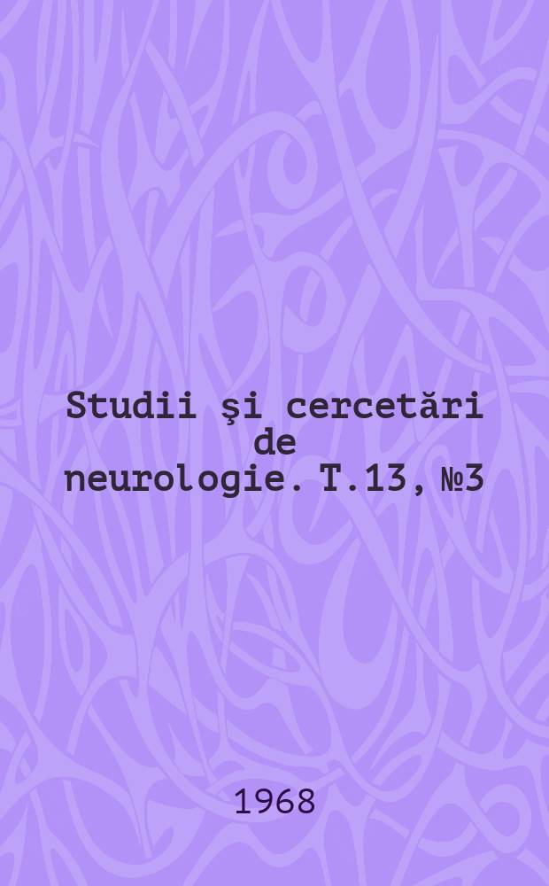 Studii şi cercetări de neurologie. T.13, №3
