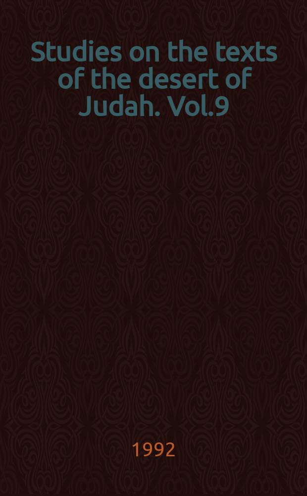 Studies on the texts of the desert of Judah. Vol.9 : Qumran and Apocalyptic