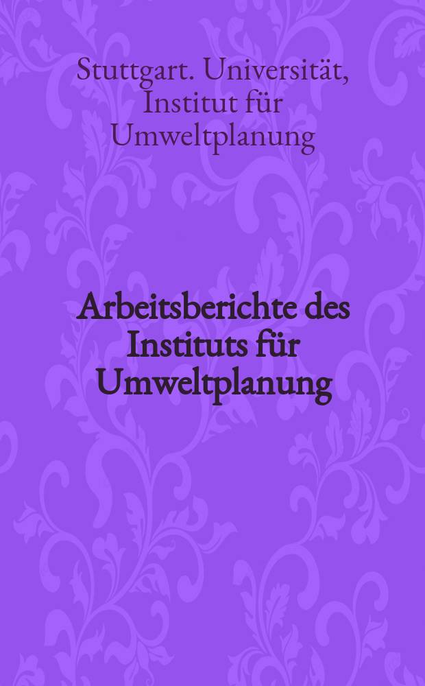 Arbeitsberichte des Instituts f&uuml;r Umweltplanung