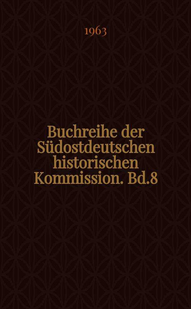 Buchreihe der Südostdeutschen historischen Kommission. Bd.8 : Austro-Hungarica