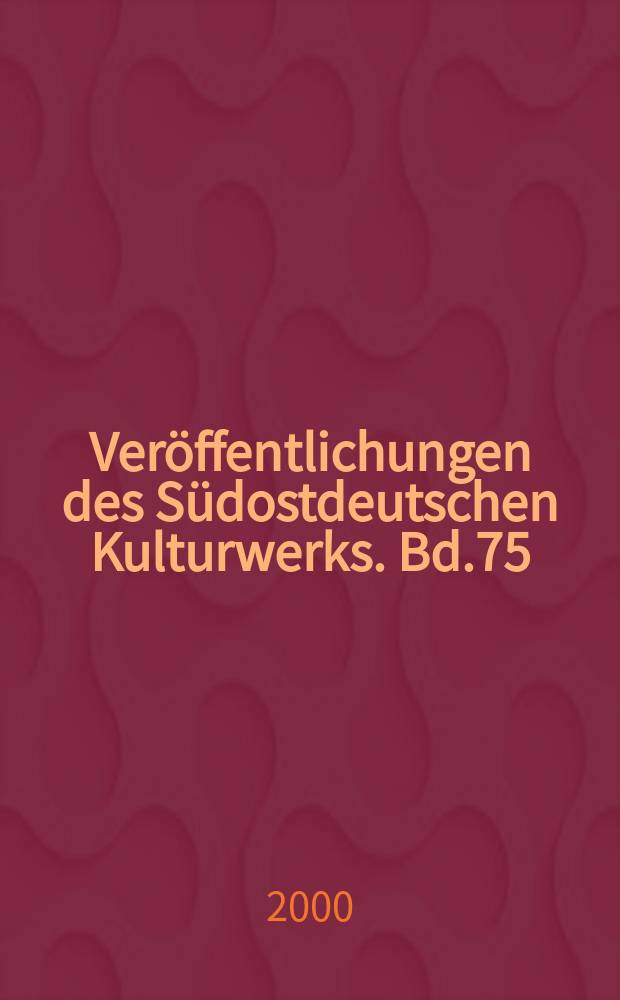 Veröffentlichungen des Südostdeutschen Kulturwerks. Bd.75 : Das deutsche Schulwesen in Bessarabien...