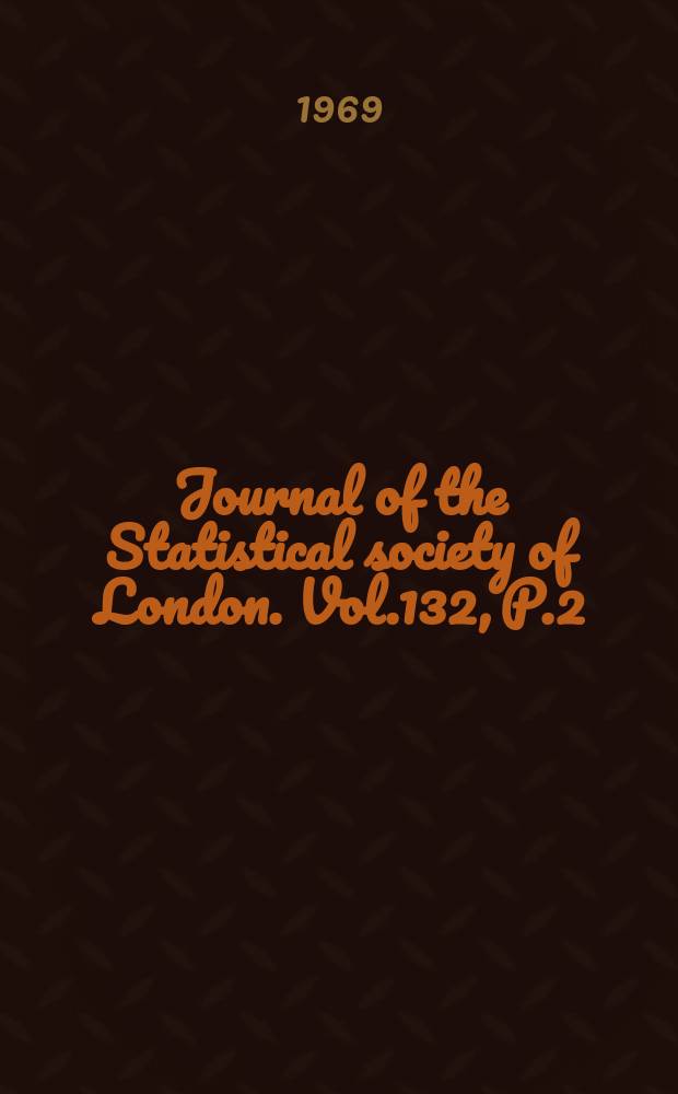 Journal of the Statistical society of London. Vol.132, P.2