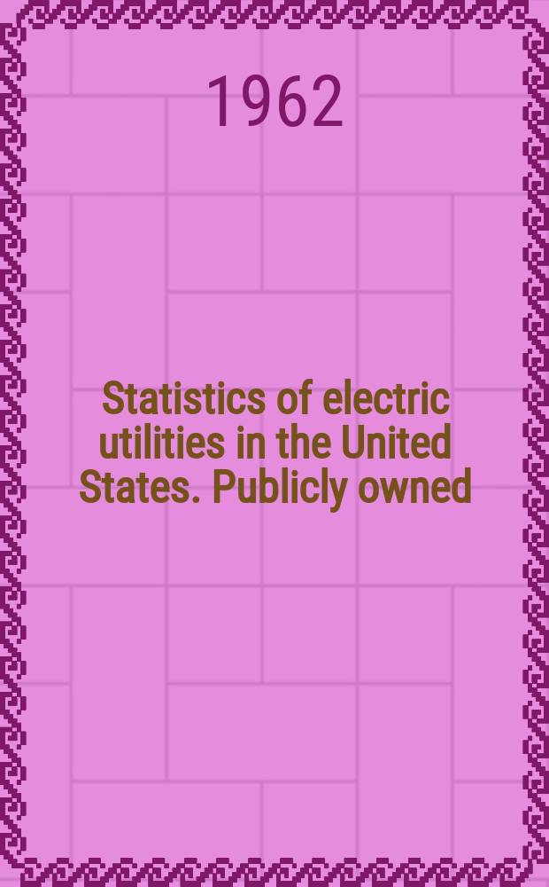 Statistics of electric utilities in the United States. Publicly owned