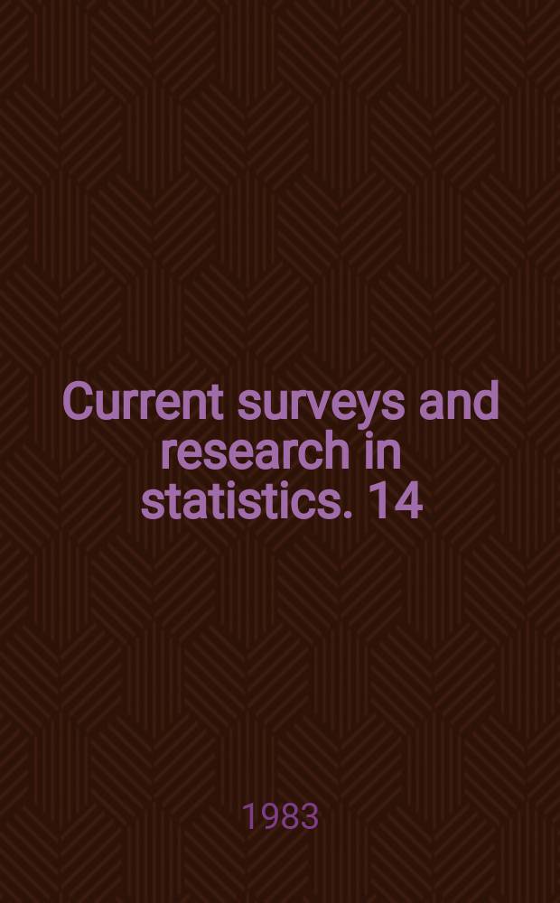 Current surveys and research in statistics. 14