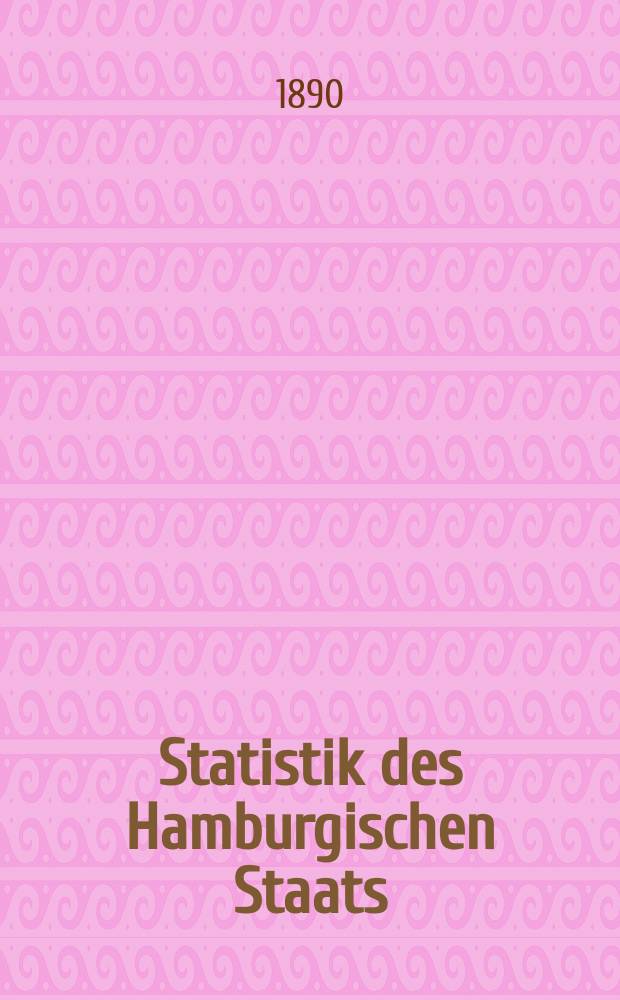 Statistik des Hamburgischen Staats : Zusgest. vom statist. Bureau der Deputation für directe Steuern. H.15, Abth.1 : Die Volkszählung vom 1. December 1885