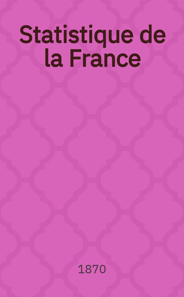 Statistique de la France : Publ. par le ministre des travaux publics, de l'agriculture et du commerce. T.16 : (Agriculture