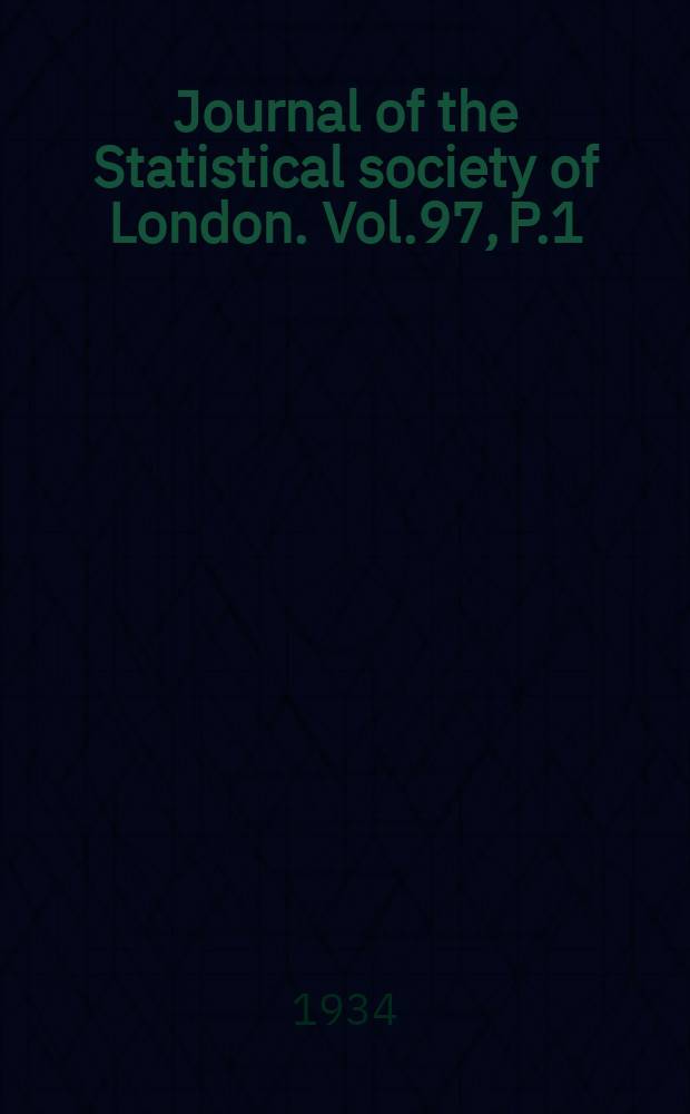Journal of the Statistical society of London. Vol.97, P.1