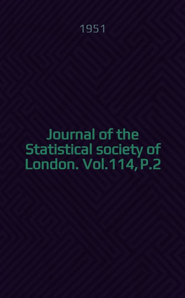 Journal of the Statistical society of London. Vol.114, P.2