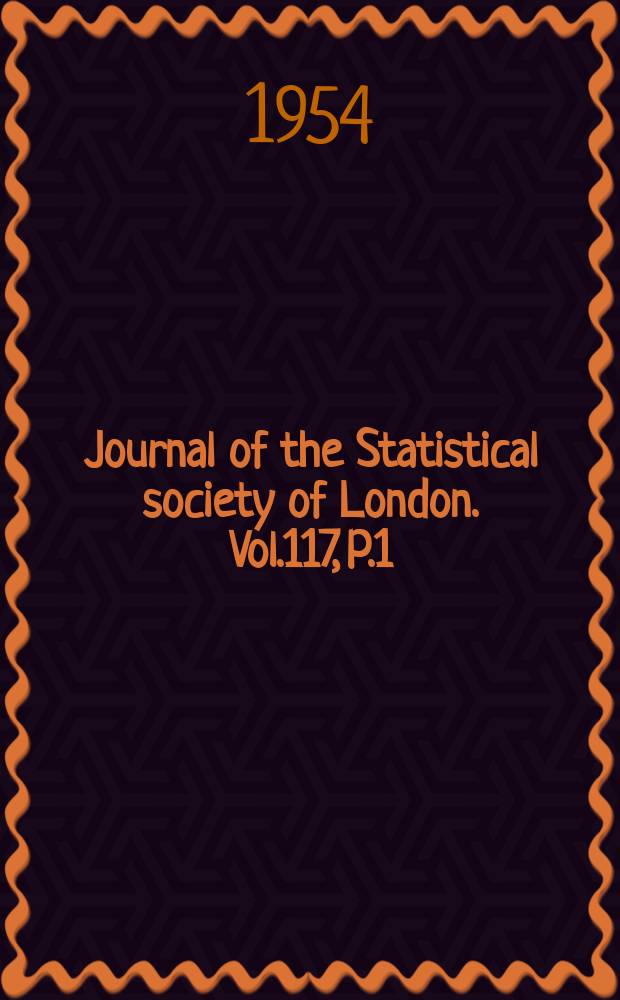 Journal of the Statistical society of London. Vol.117, P.1