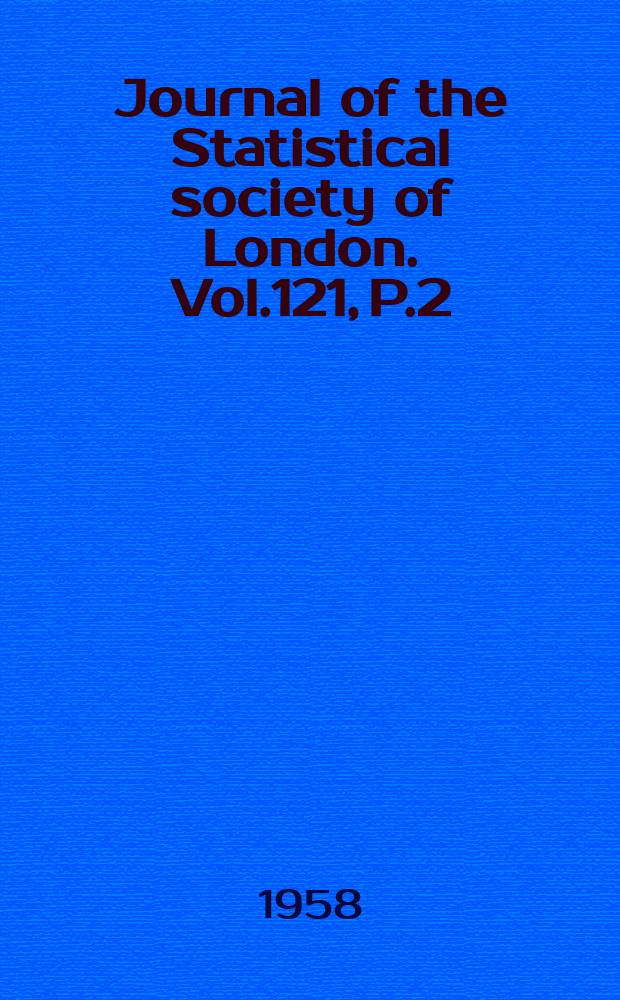 Journal of the Statistical society of London. Vol.121, P.2