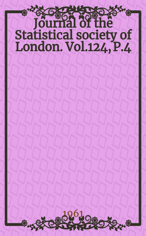Journal of the Statistical society of London. Vol.124, P.4