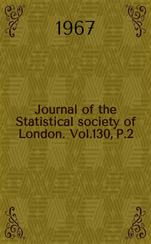Journal of the Statistical society of London. Vol.130, P.2