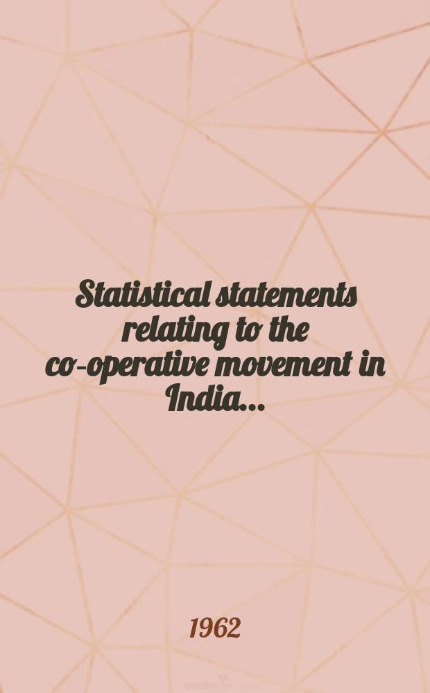 Statistical statements relating to the co-operative movement in India ...