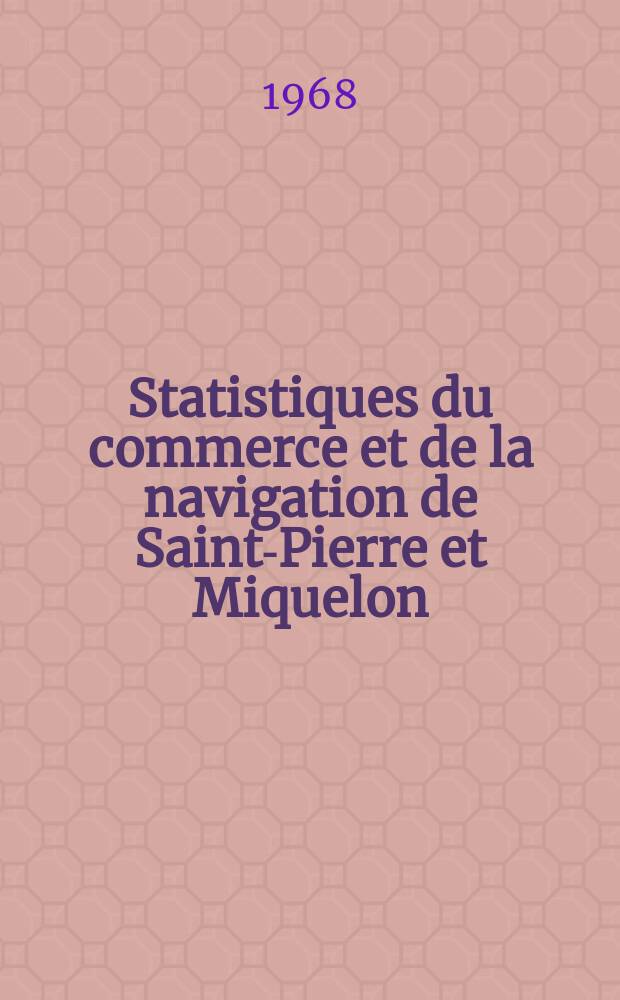 Statistiques du commerce et de la navigation de Saint-Pierre et Miquelon