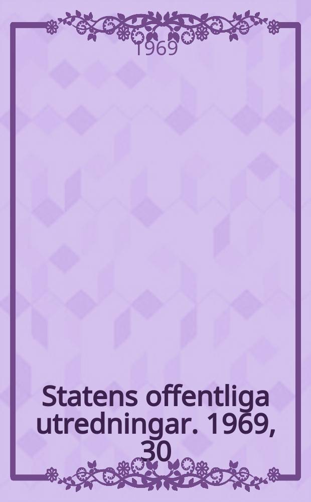 Statens offentliga utredningar. 1969, 30 : (Skogsbeskattningen)