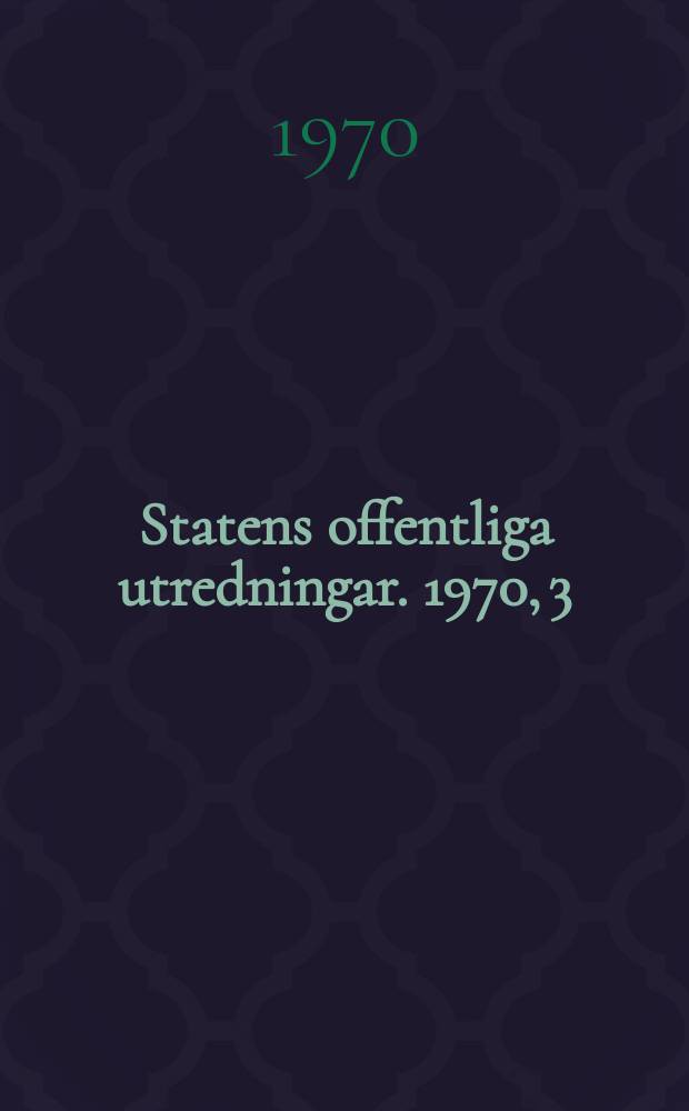 Statens offentliga utredningar. 1970, 3 : (Balanserad regional utveckling)