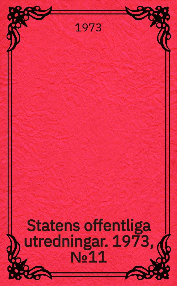 Statens offentliga utredningar. 1973, №11 : Reklamens kostnader och bestämningsfaktorer