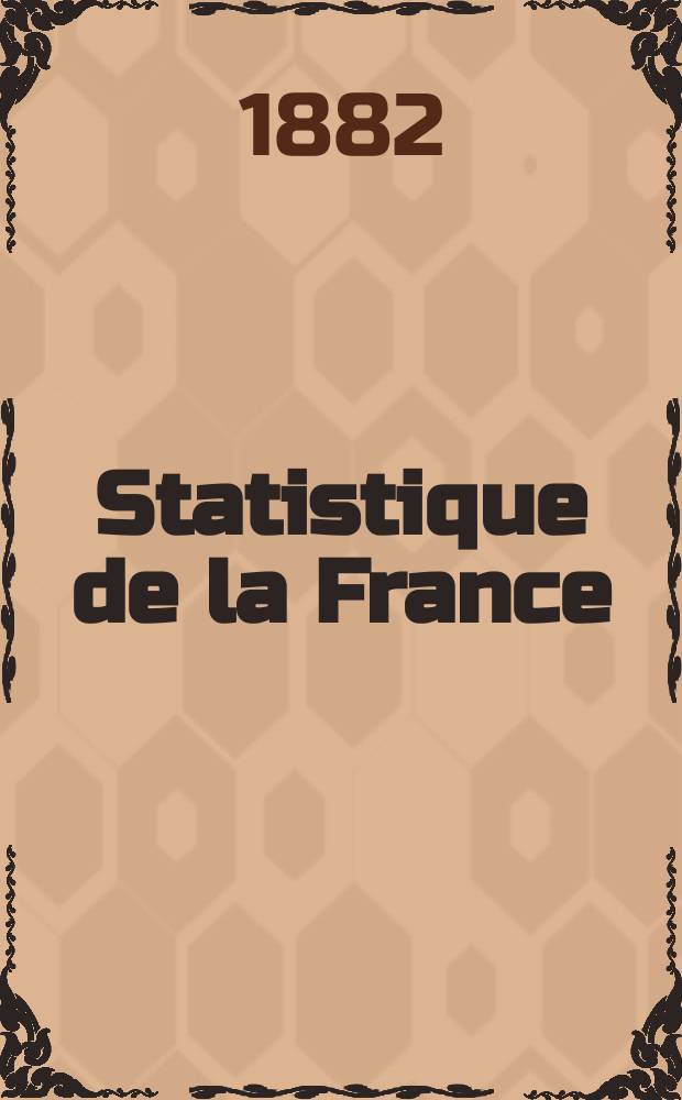 Statistique de la France : Publ. par le ministre des travaux publics, de l'agriculture et du commerce. T.9 : 1879