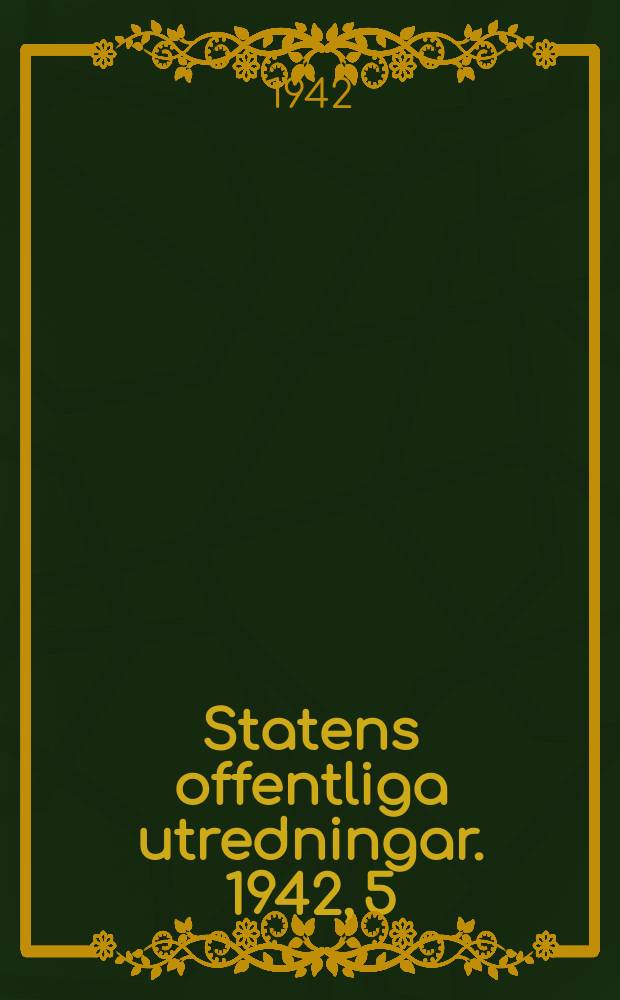 Statens offentliga utredningar. 1942, 5 : Promemoria med förslag till utvidgad vanhävdslagstiftning