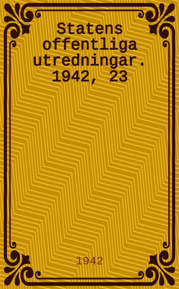 Statens offentliga utredningar. 1942, 23 : Promemoria med förslag angående registreringen av landets företagare m.m.