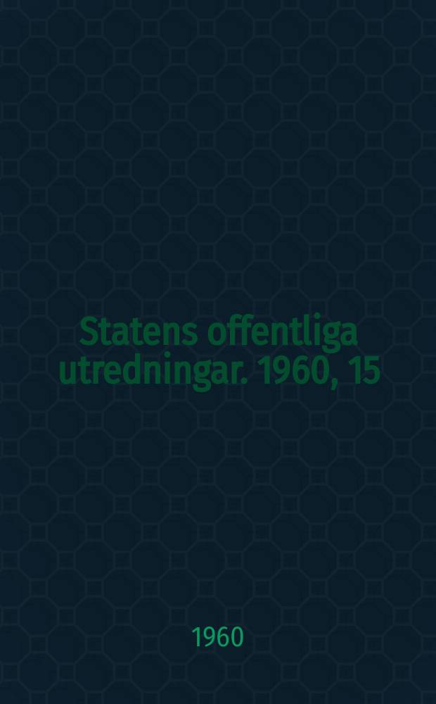 Statens offentliga utredningar. 1960, 15 : Kursplaneundersökningar i matematik och modersmålet