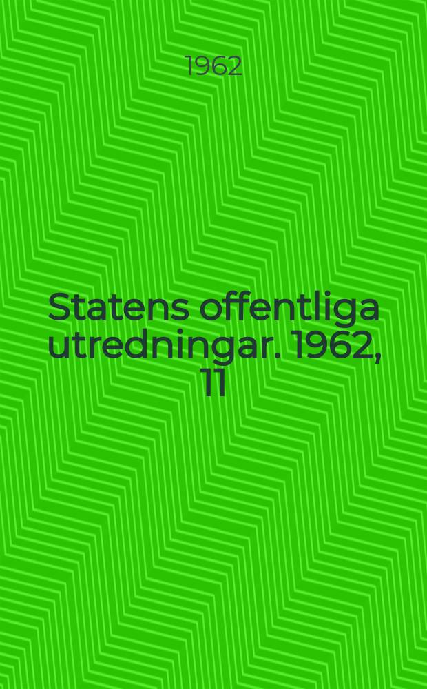 Statens offentliga utredningar. 1962, 11 : (Svensk ekonomi 1960-1965)
