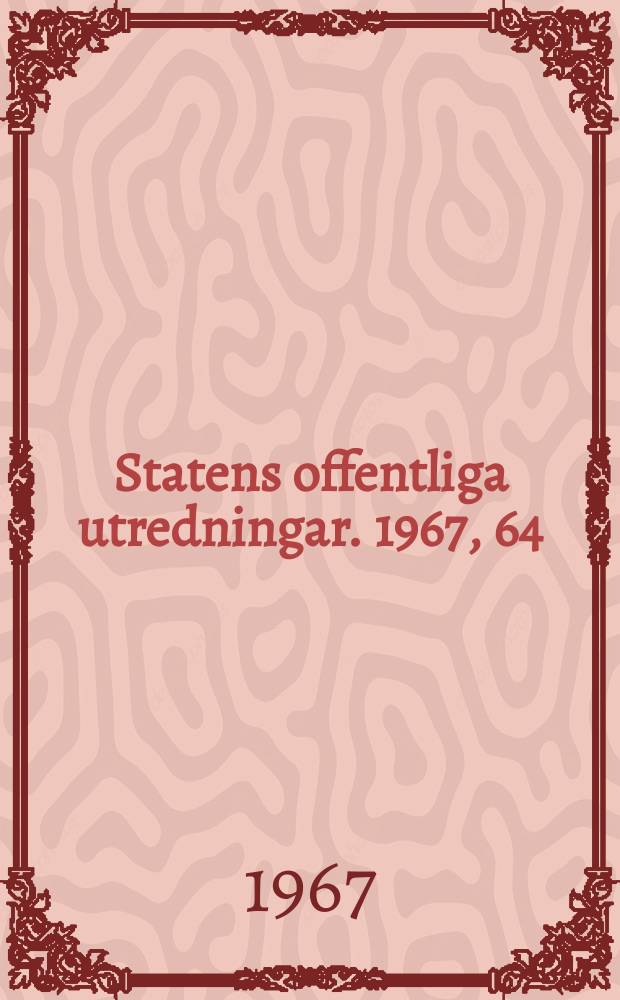 Statens offentliga utredningar. 1967, 64 : (Samordnad banklagstiftning)