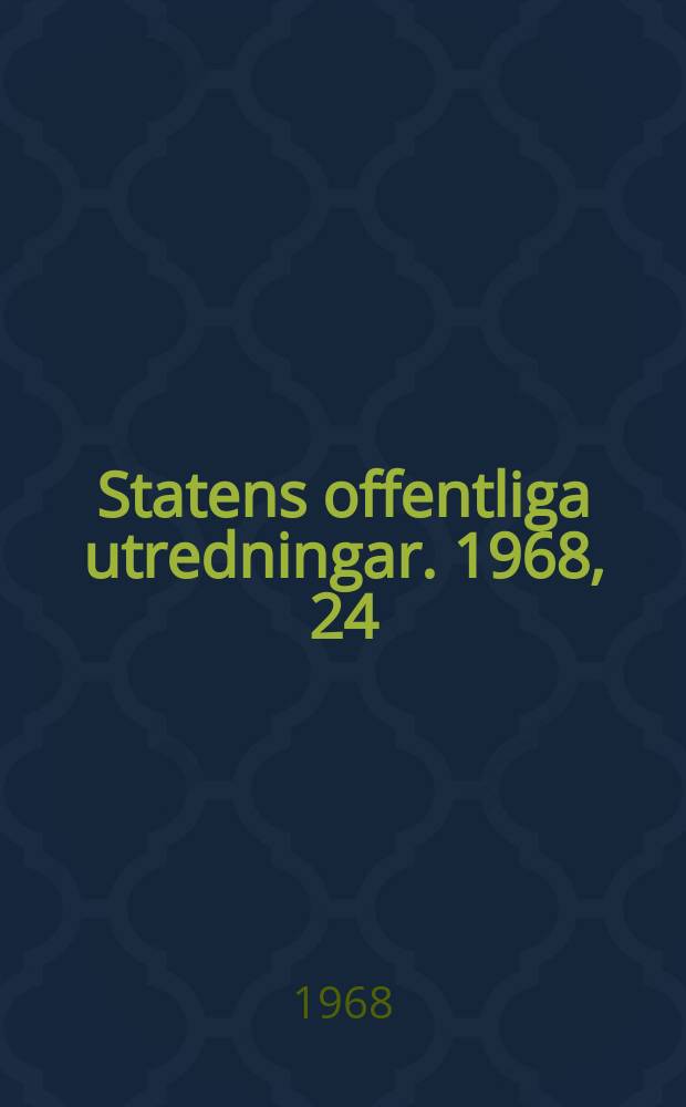 Statens offentliga utredningar. 1968, 24 : (Avstämning av 1965 års långtidsutredning)