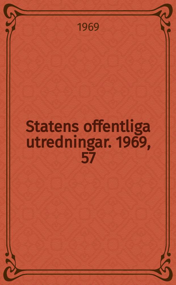 Statens offentliga utredningar. 1969, 57 : (Vägplan 1970)