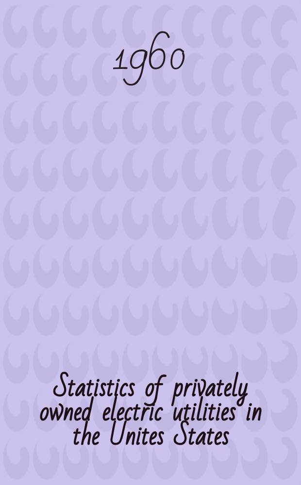 Statistics of privately owned electric utilities in the Unites States