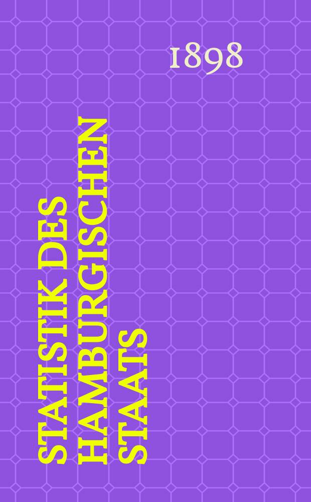 Statistik des Hamburgischen Staats : Zusgest. vom statist. Bureau der Deputation für directe Steuern. H.18[9] : Die Ergebnisse der Berufs- und Gewerbezählung vom 14. Juni 1895 im Hamburgischen Staate