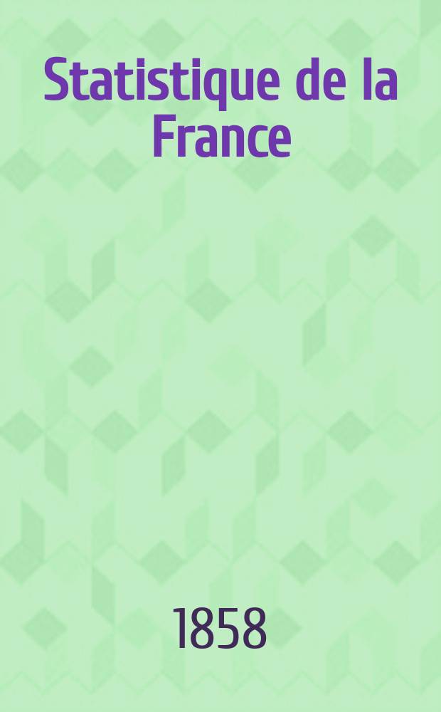 Statistique de la France : Publ. par le ministre des travaux publics, de l'agriculture et du commerce. [T.7] : (Statistique agricole