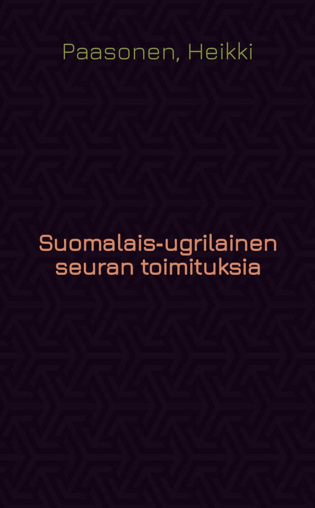 Suomalais-ugrilainen seuran toimituksia : H. Paasonens s&uuml;dostjakische Textsammlungen
