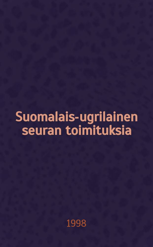 Suomalais-ugrilainen seuran toimituksia : Etel&auml;viron murteen sanaston alkuper&auml;
