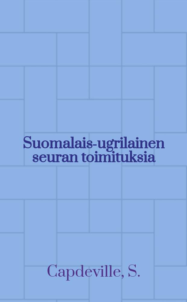 Suomalais-ugrilainen seuran toimituksia : Le fonds Lapponica des Fellman