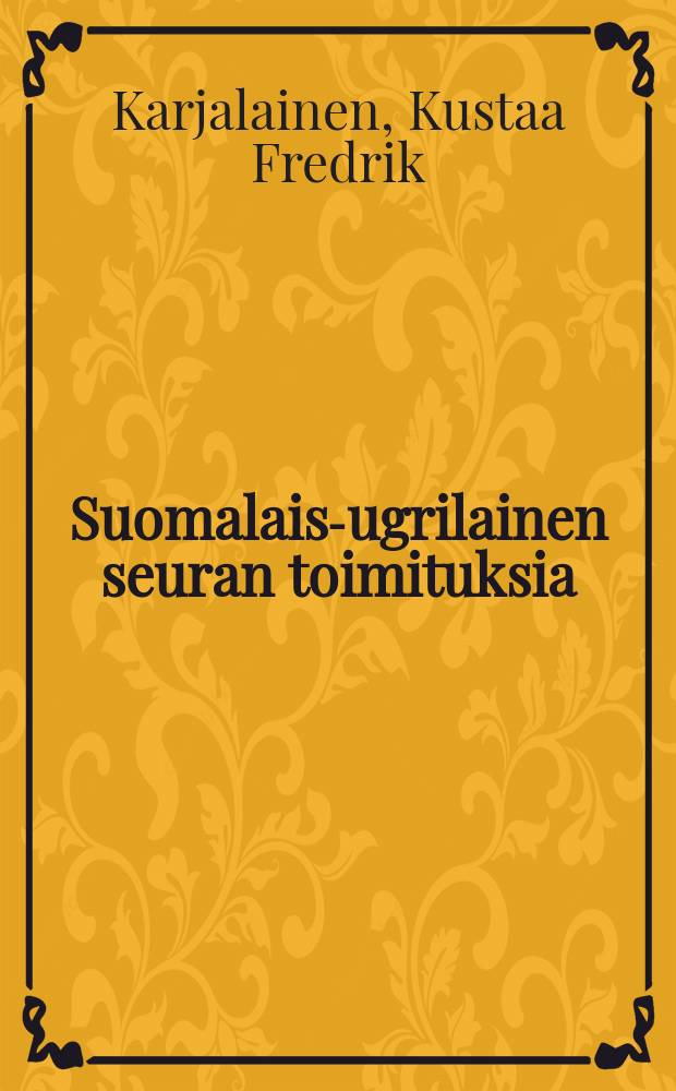 Suomalais-ugrilainen seuran toimituksia : Karjalainens südostjakische Textsammlungen