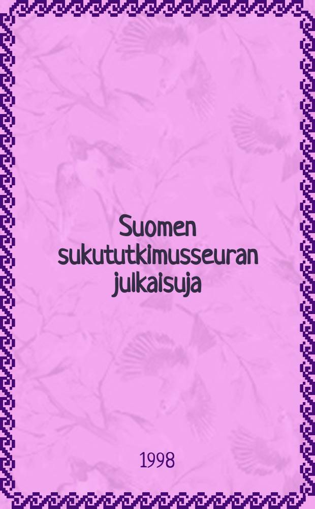 Suomen sukututkimusseuran julkaisuja = Skrifter utgivna av Genealogiska samfundet i Finland