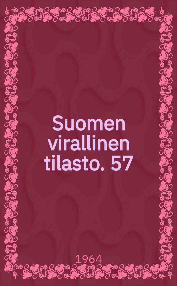 Suomen virallinen tilasto. 57 : Maatalouden vuositilasto 1961