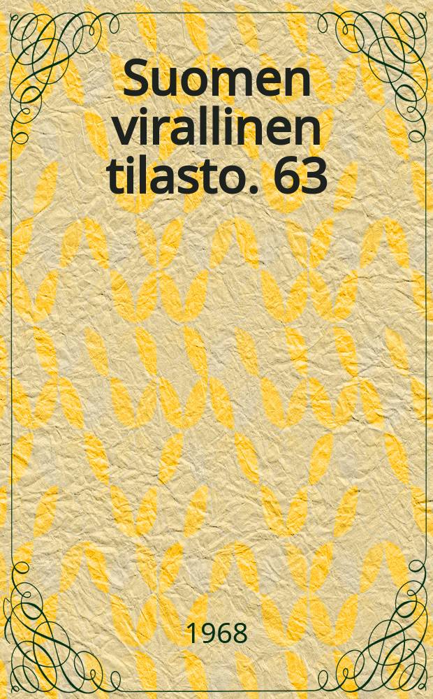 Suomen virallinen tilasto. 63 : Maatalouden vuositilasto 1967