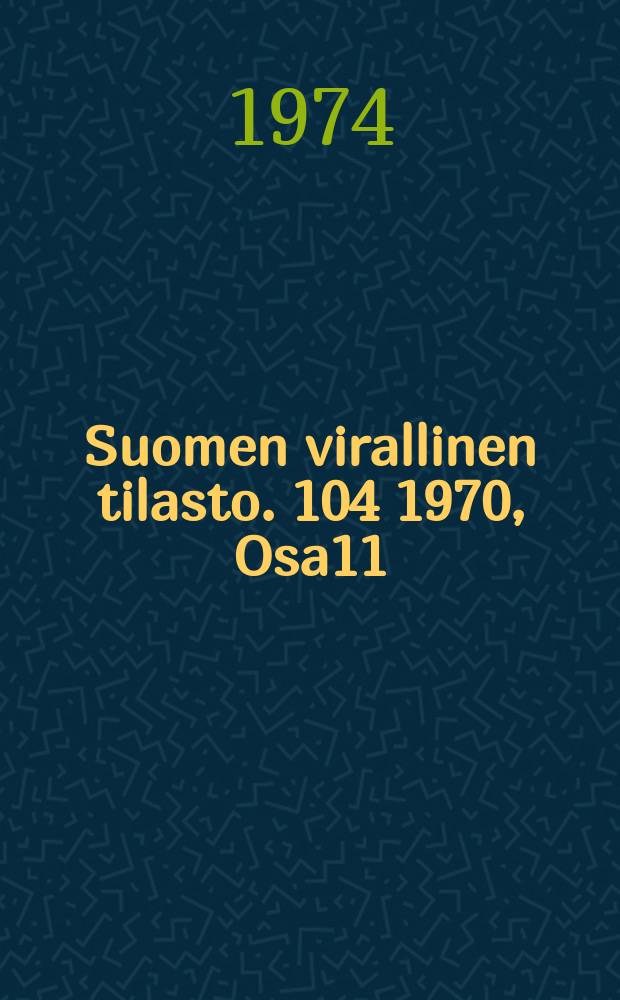Suomen virallinen tilasto. 104 1970, Osa11 : (Työvoima jaetoimeen tulon lähde)