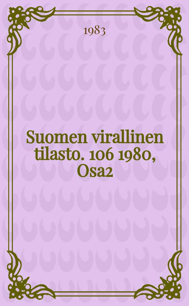 Suomen virallinen tilasto. 106 1980, Osa2 : (Väestön työllisyys)